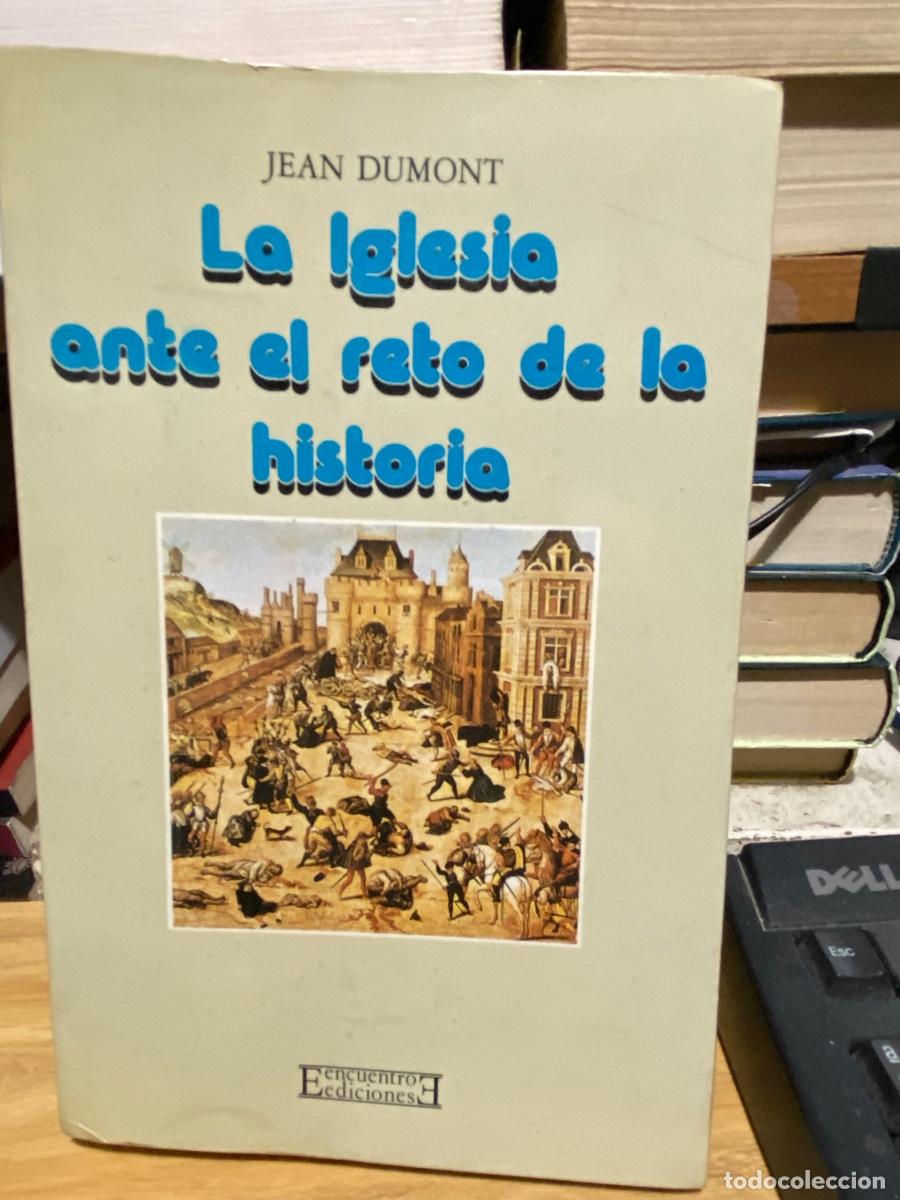 Libros de segunda mano: LA IGLESIA ANTE EL RETO DE LA HISTORIA, JEAN DUMONT, EDT. ENCUENTRO