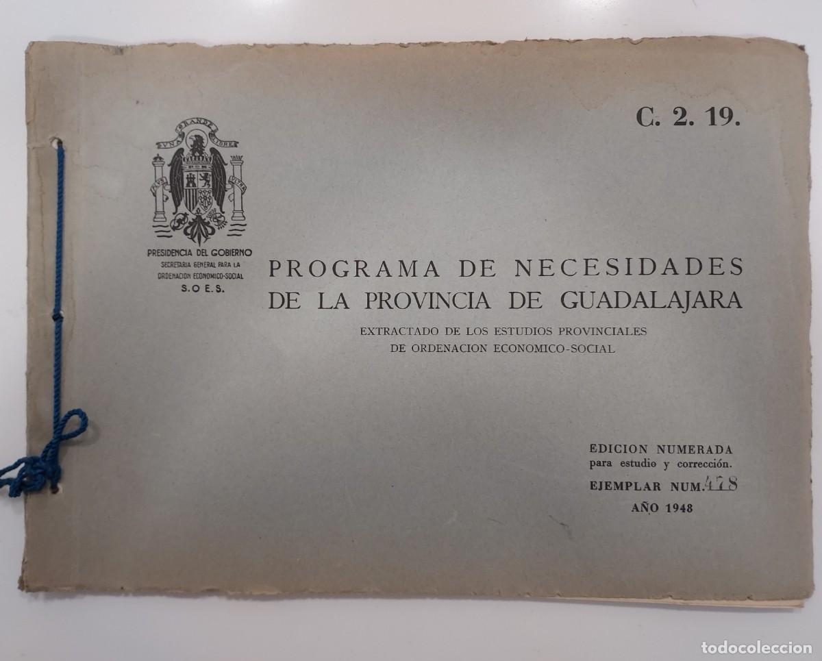 Libros de segunda mano: PROGRAMA DE NECESIDADES DE LA PROVINCIA DE GUADALAJARA. 1948. Presidencia del Gobierno. No trae mapa