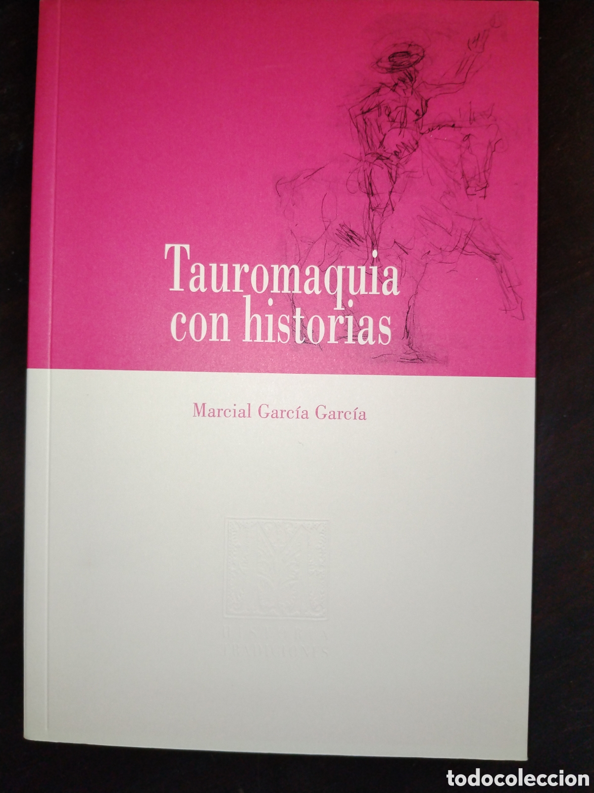 Libros de segunda mano: Tauromaquia con historias. Marcial Garc&iacute;a Garc&iacute;a