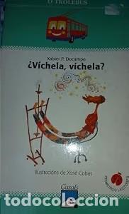 Libros de segunda mano: &iquest;Vichela, Vichela? - Jos&eacute; Coba G&oacute;mez - Editorial Casals - O Troleb&uacute;s