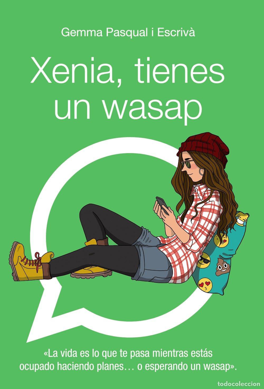 Libros de segunda mano: Xenia, Tienes un Wasap: Xenia, 1 - Gemma Pasqual i Escriv&agrave; - Anaya Infantil y Juvenil - Literatura