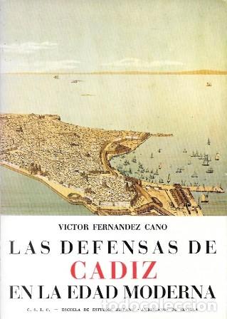 Libros de segunda mano: LAS DEFENSAS DE CADIZ EN LA EDAD MODERNA - FERNANDEZ CANO, VICTOR - A-CA-4548