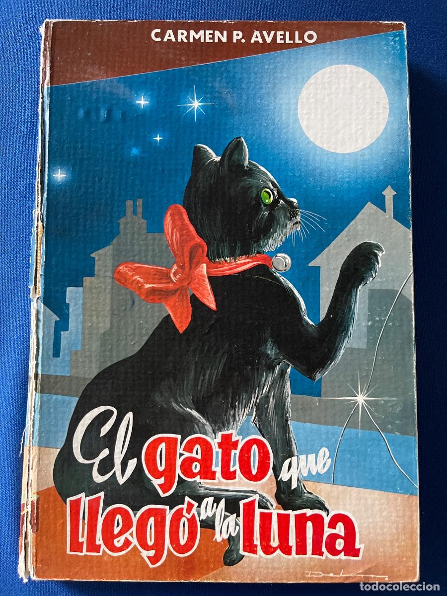 Libros de segunda mano: El gato que lleg&oacute; a la luna - Carmen P. Avello - 1964