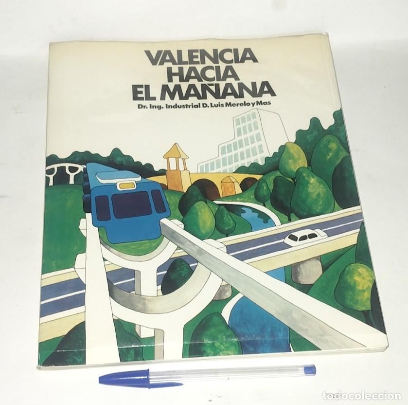 Libros de segunda mano: Valencia hacia el ma&ntilde;ana - Luis Merelo y M&aacute;s 1975 - Colegio Oficial de Ingenieros Industriales