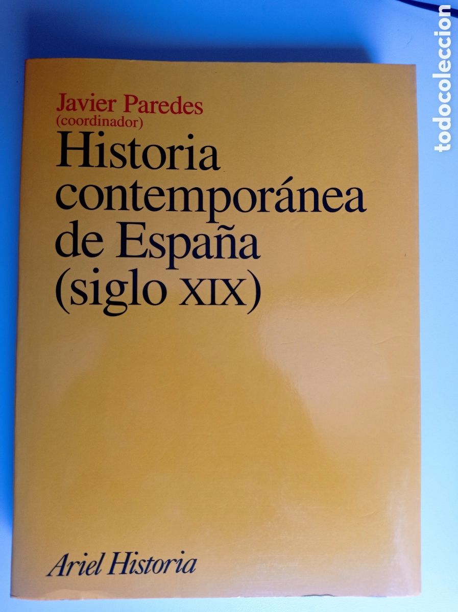 Libros de segunda mano: HISTORIA CONTEMPOR&Aacute;NEA DE ESPA&Ntilde;A. JAVIER PAREDES Y OTROS. EDITORIAL ARIEL.