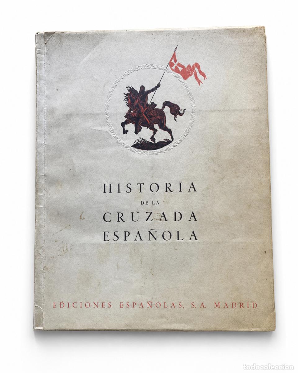 Libros de segunda mano: HISTORIA DE LA CRUZADA ESPA&Ntilde;OLA &ndash; EDICIONES ESPA&Ntilde;OLAS, S.A. &ndash; MADRID LM