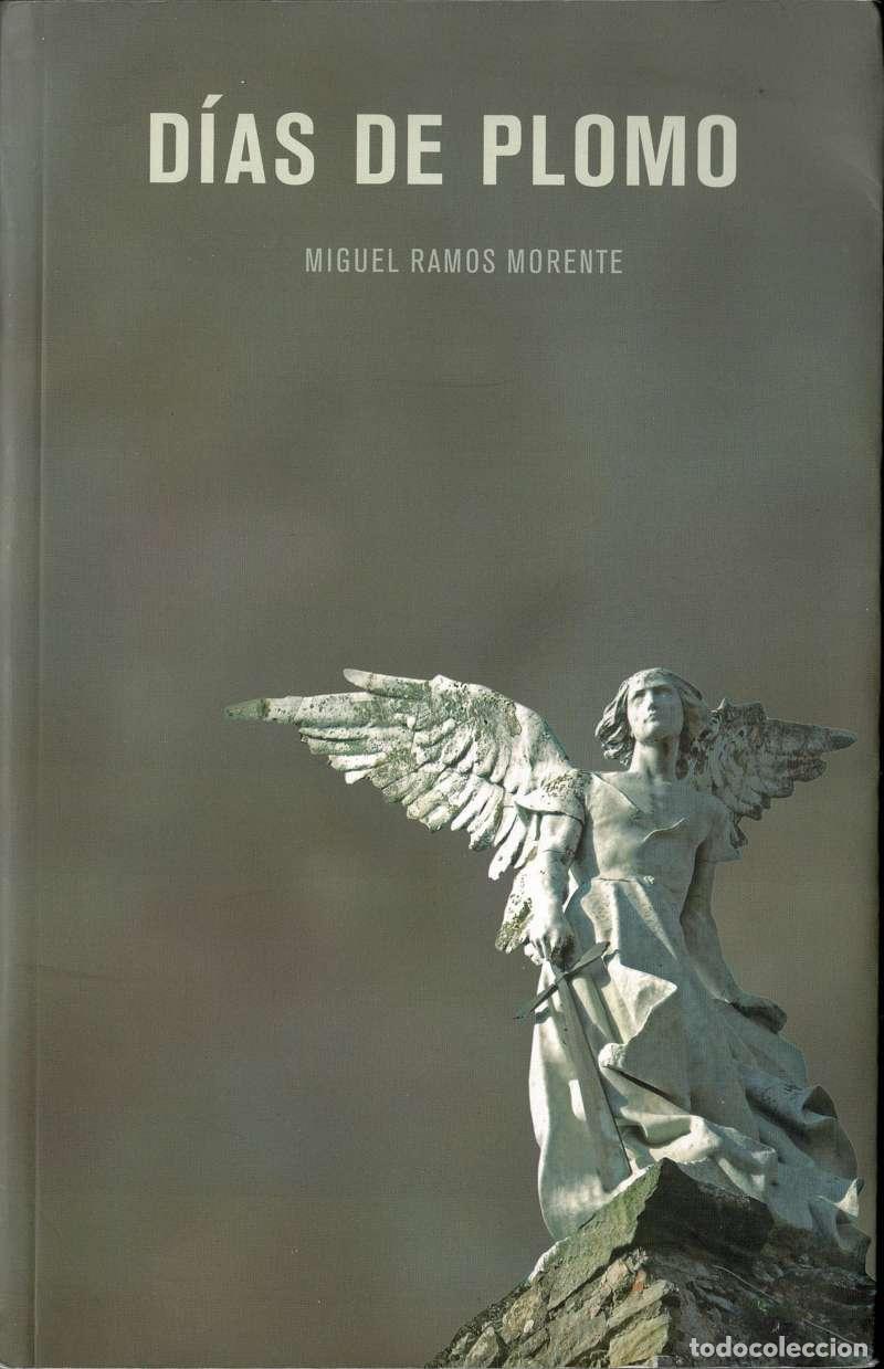 Libros de segunda mano: D&iacute;as de plomo - Miguel Ramos Morente