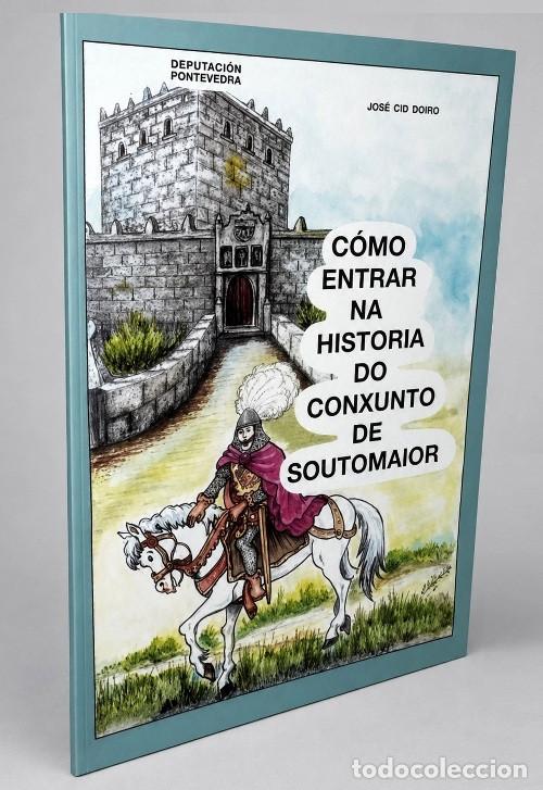 Gebrauchte B&uuml;cher: COMO ENTRAR NA HISTORIA DO CONXUNTO DE SOUTOMAIOR. JOSE CID DOIRO. PONTEVEDRA. GALICIA. TEBEO. COMIC