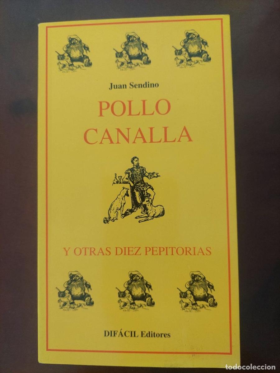 Libros de segunda mano: Pollo canalla y otras diez pepitorias - Juan Sendino