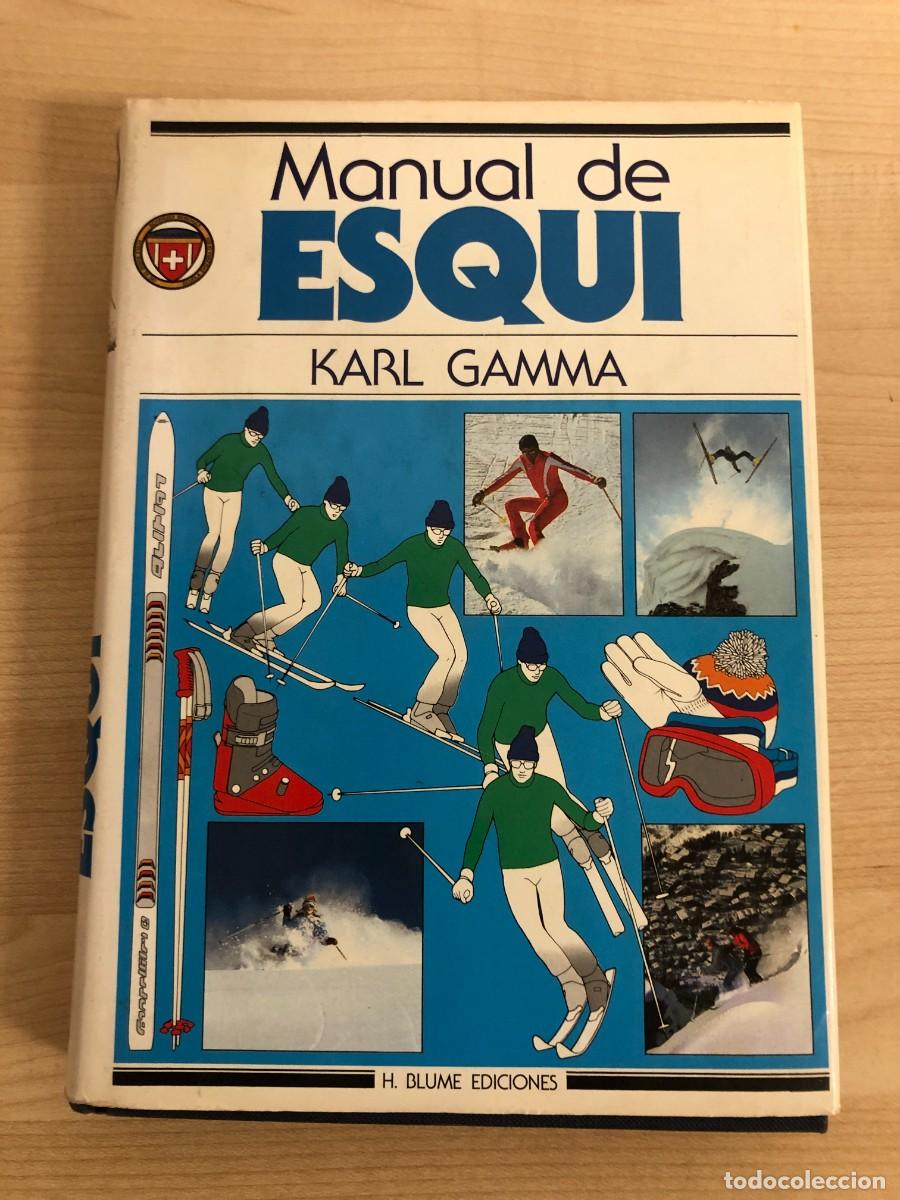 Libros de segunda mano: Manual de Esqui Karl Gamma H Blume Ediciones Primera Edicion Espa&ntilde;ola 1982