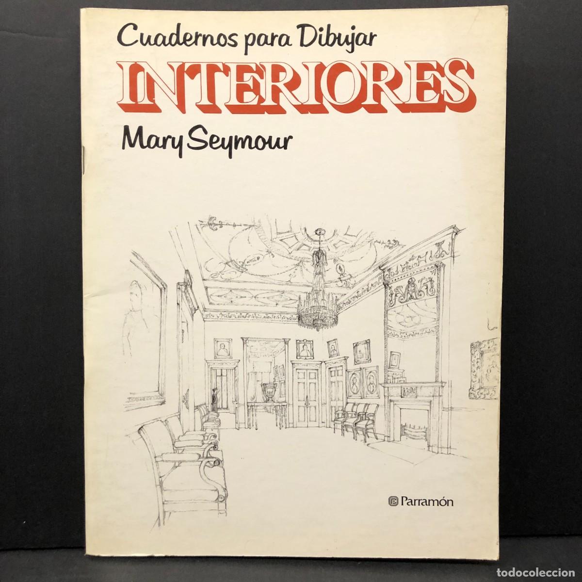 Libros de segunda mano: CUADERNO PARA DIBUJAR INTERIORES - MARY SEYMOUR - PARRAM&Oacute;N EDICIONES - 1980 / 2672