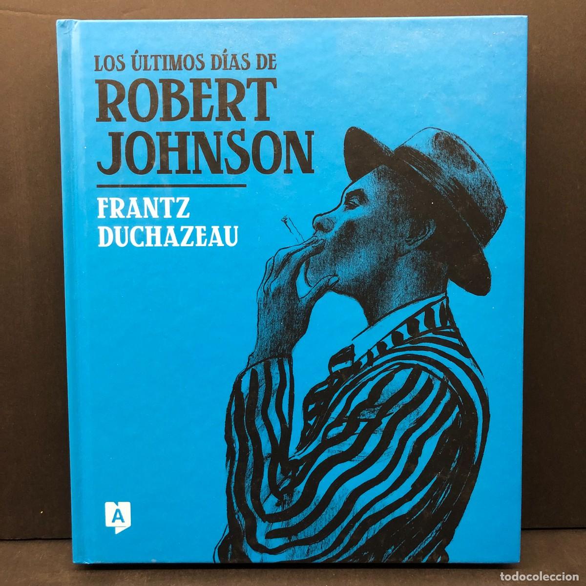 Libros de segunda mano: LOS &Uacute;LTIMOS D&Iacute;AS DE ROBERT JOHNSON - SARBACANE - ANDANA GR&Agrave;FICA - 2024 / 2674