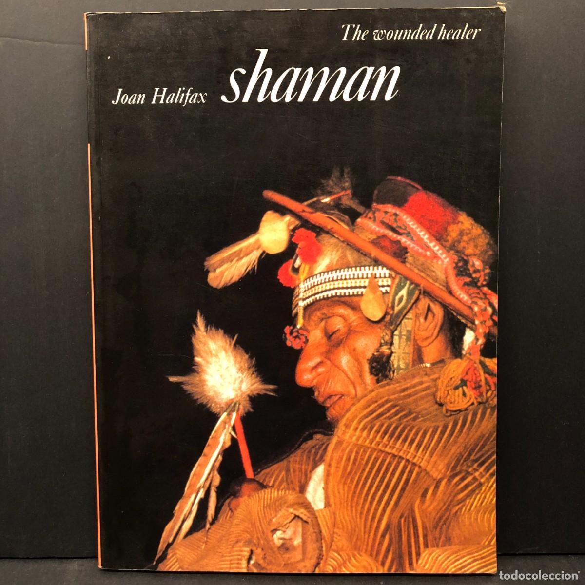 Libros de segunda mano: JOAN HALIFAX - SHAMAN - THE WOUNDED HEALER - THAMES AND HUDSON ED. - 1982 / 2696