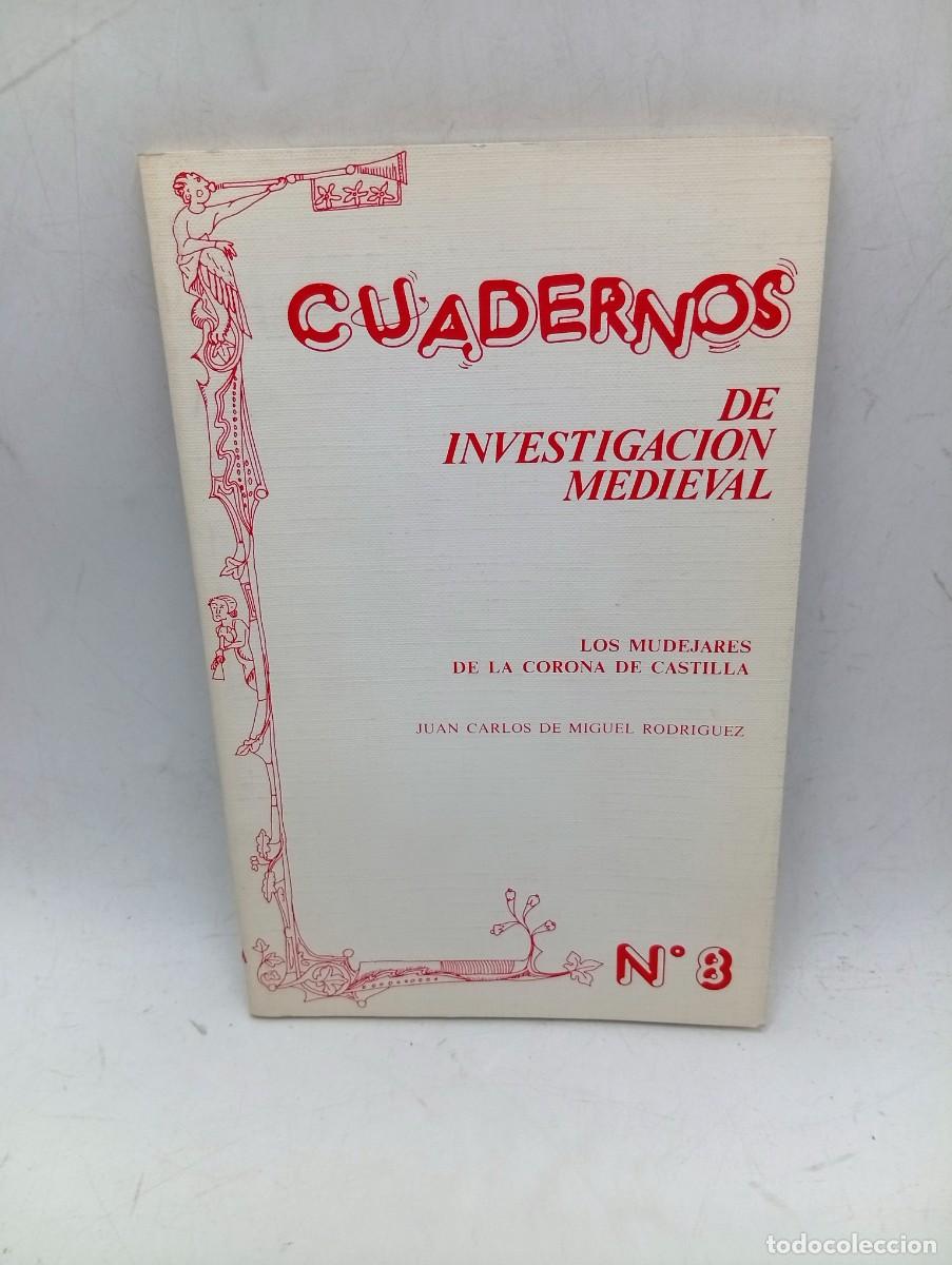 Libros de segunda mano: CUADERNOS DE INVESTIGACION MEDIEVAL. LOS MUDEJARES DE LA CORONA DE CASTILLA. N&ordm; 8. 1987. PAGS : 87.