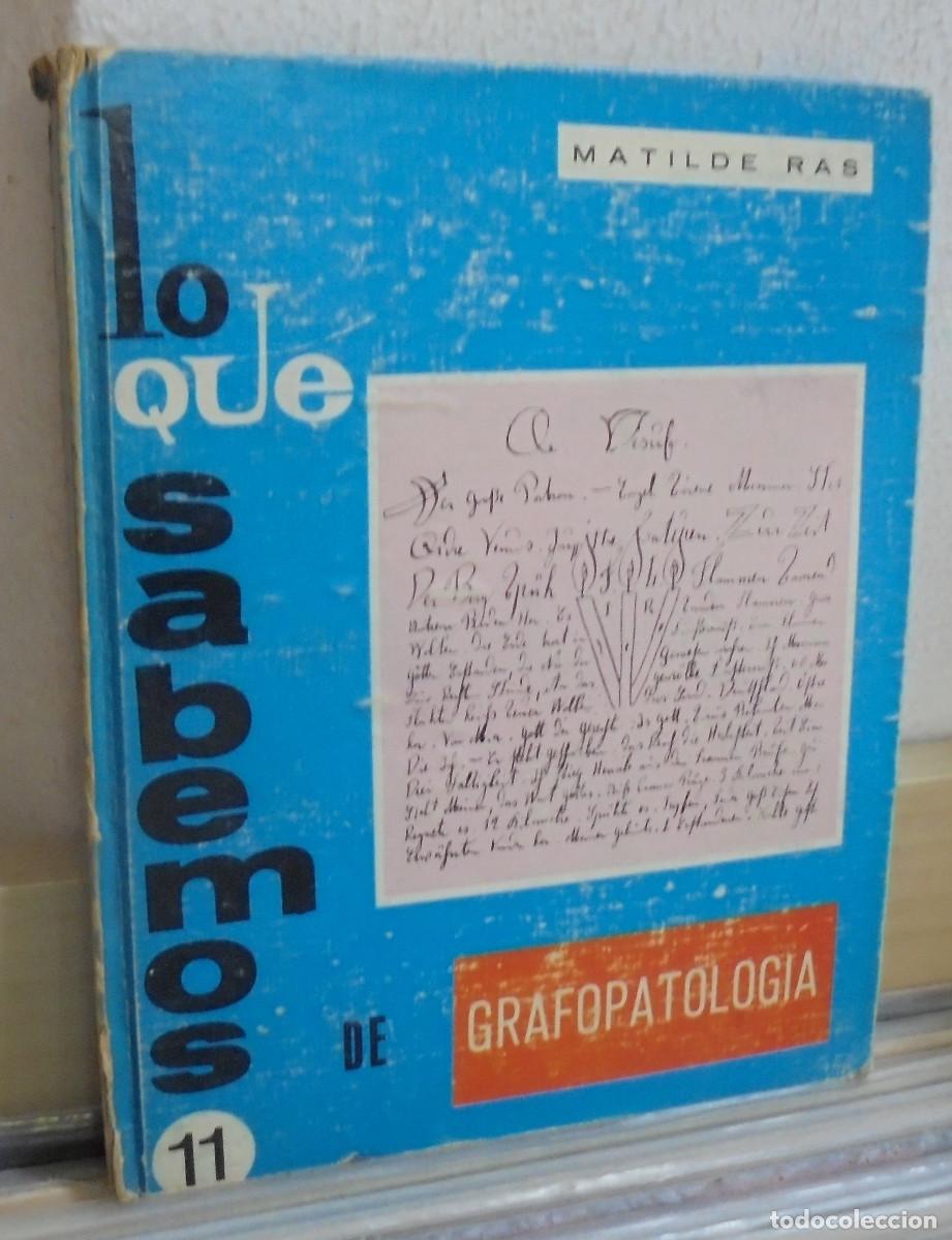 Libros de segunda mano: Lo que sabemos de grafopatolog&iacute;a (estudio de los escritos patol&oacute;gicos). Matilde Ras