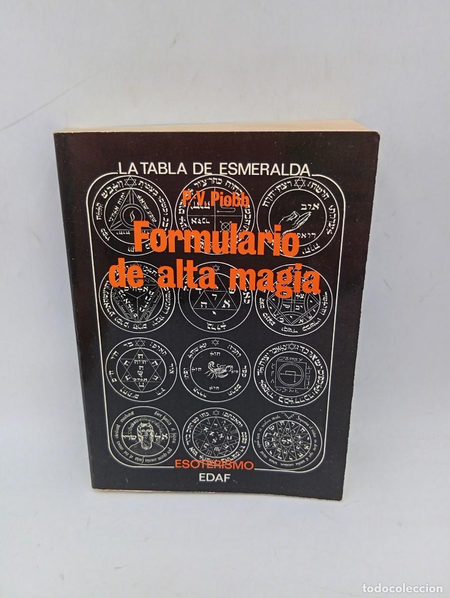 Libros de segunda mano: FORMULARIO DE ALTA MAGIA. LA TABLA DE ESMERALDA. ESOTERISMO. EDAF. 1977. PAGS : 380.