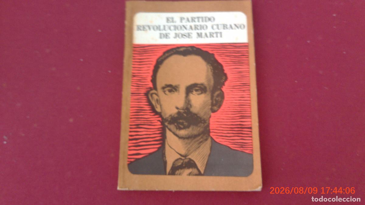 Libros de segunda mano: EL PARTIDO REVOLUCIONARIO CUBANO JOSE MARTI