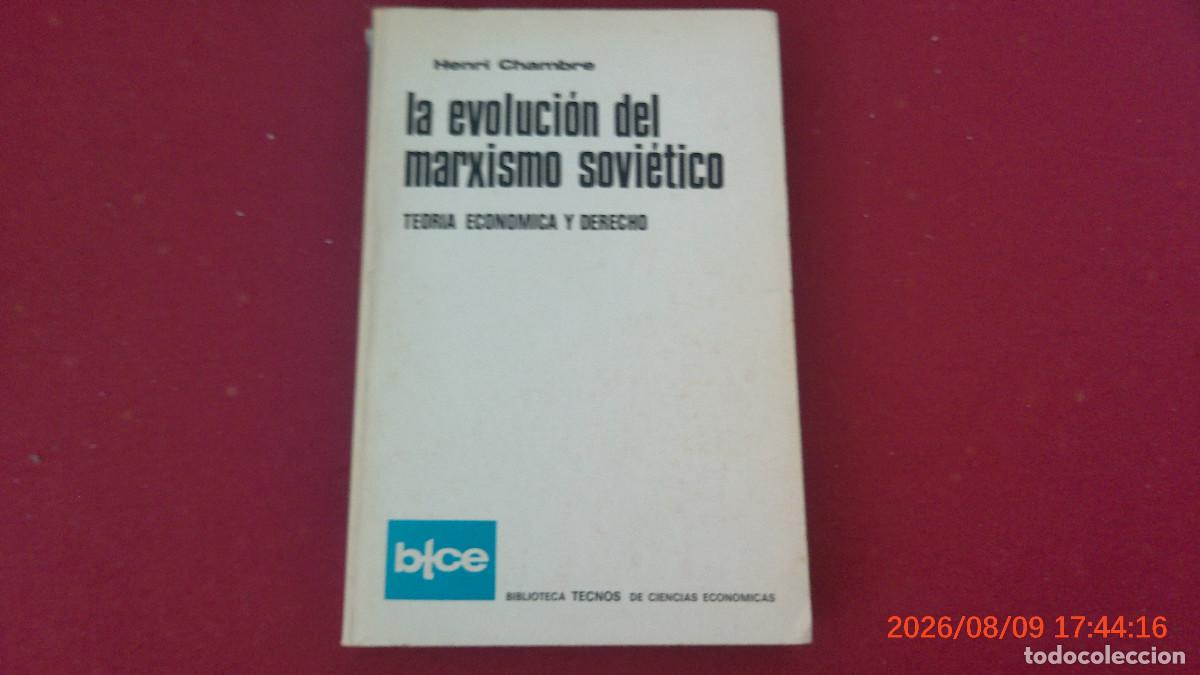 Libros de segunda mano: LA EVOLUCION DEL MARXISMO SOVIETICO TEORIA ECONOMICA Y DERECHO HENRI CHAMBRE