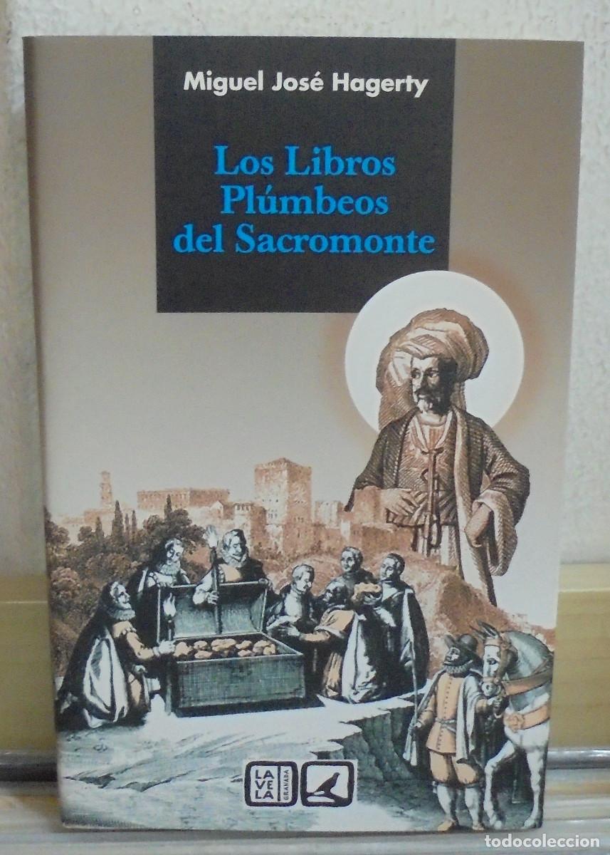 Libros de segunda mano: Los libros pl&uacute;mbeos del Sacromonte. Miguel Jos&eacute; Hagerty