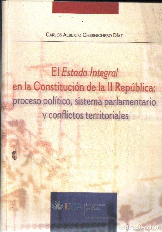 Libros de segunda mano: EL ESTADO INTEGRAL EN LA CONSTITUCION DE LA II REPUBLICA. CHERNICHERO DIAZ, CARLOS. A-REPUB-433
