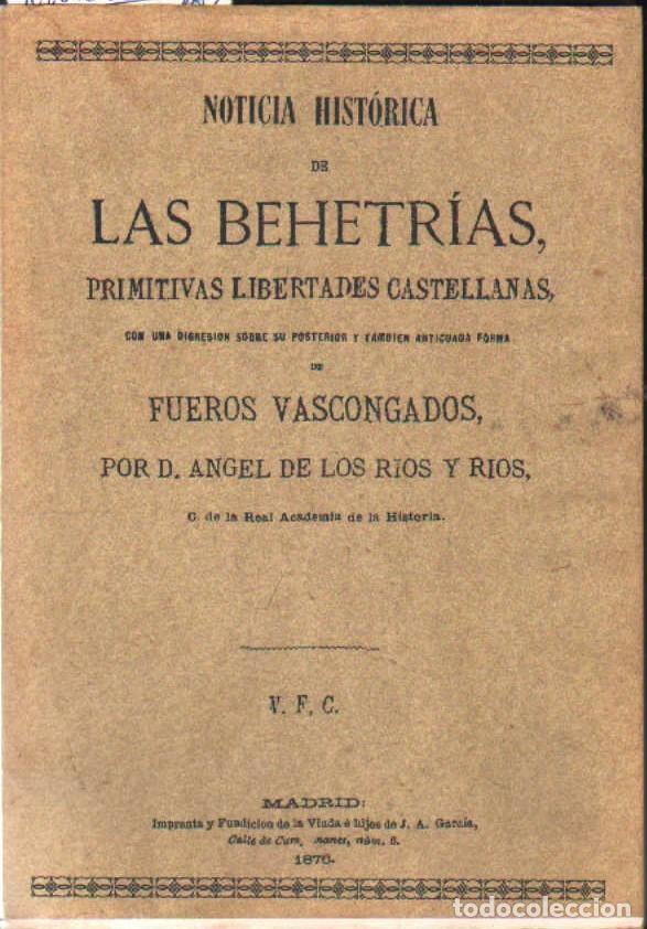 Libros de segunda mano: NOTICIA HISTORICA DE LAS BEHETRIAS PRIMITIVAS LIBERTADES CASTELLANAS. A-FACSIMIL-361