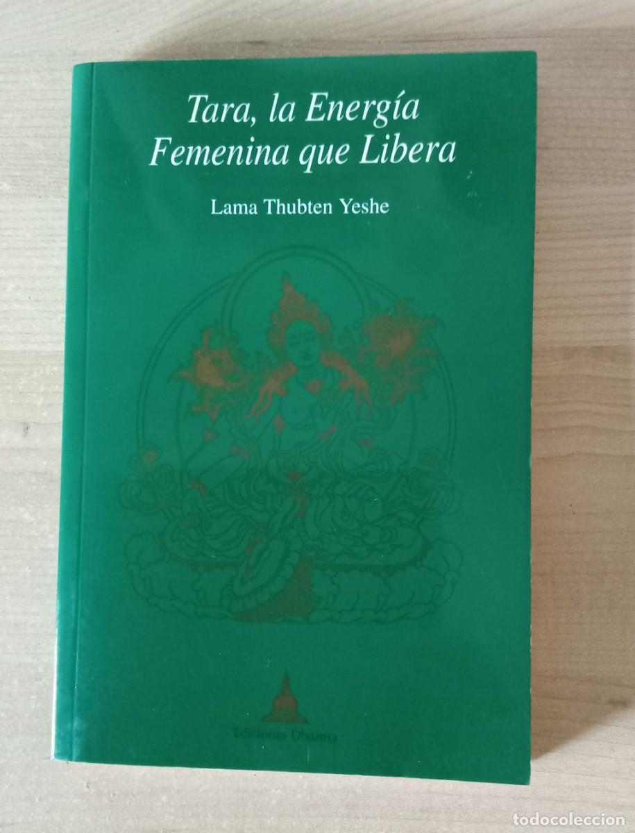 Libros de segunda mano: Tara, la Energia Femenina que Libera. Lama Thubten Yeshe. ediciones Dharma, 1999