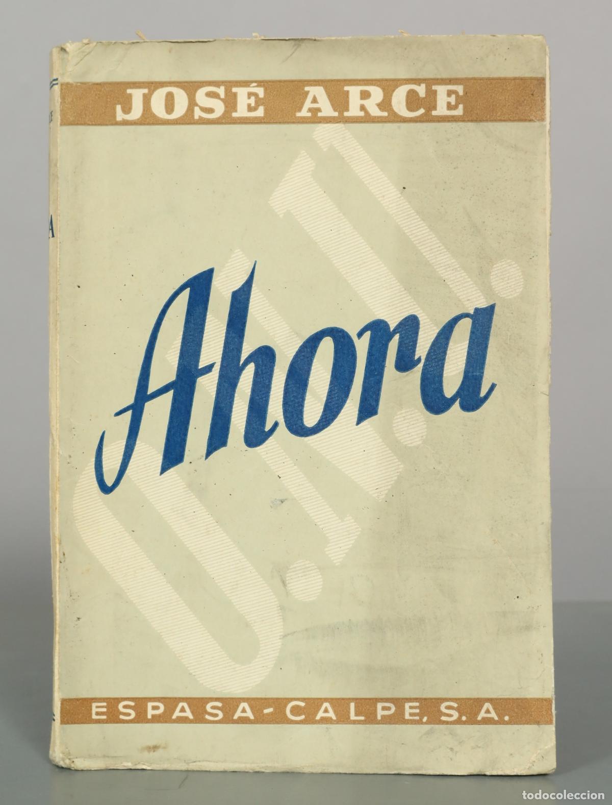Libros de segunda mano: Ahora Arce, Jos&eacute;. ESPASA CALPE