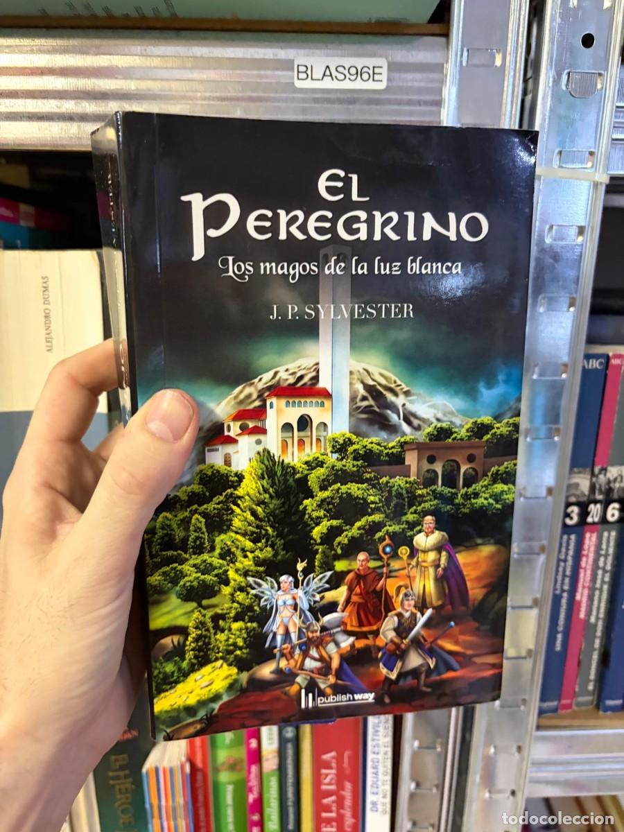 Libros de segunda mano: BLAS96E &mdash; El peregrino: Los magos de la luz blanca &mdash; J. P. Sylvester &mdash; Publish Way
