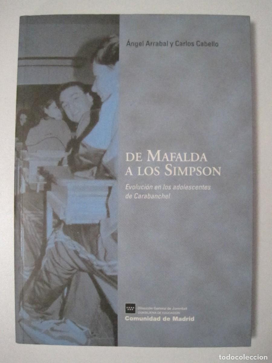 Libros de segunda mano: DE MAFALDA A LOS SIMPSON. &Aacute;NGEL ARRABAL, CARLOS CABELLO. CONSEJER&Iacute;A DE EDUCACI&Oacute;N. DEDICADO POR AUTOR