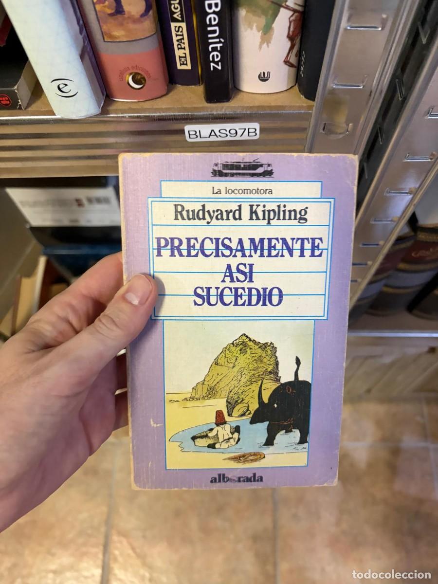 Libros de segunda mano: BLAS97B La locomotora Rudyard Kipling PRECISAMENTE ASI SUCEDIO
