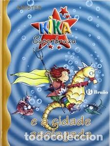 Second hand books: Kika Superbruxa e a Cidade Asolagada - Knister - Bru&ntilde;o - Galego - a Partir de 8 Anos - Personaxes
