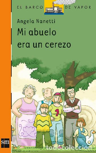 Libros de segunda mano: Mi abuelo era un cerezo: Barco de Vapor - Gallego, Consuelo - Ediciones Sm - Naranja, 135