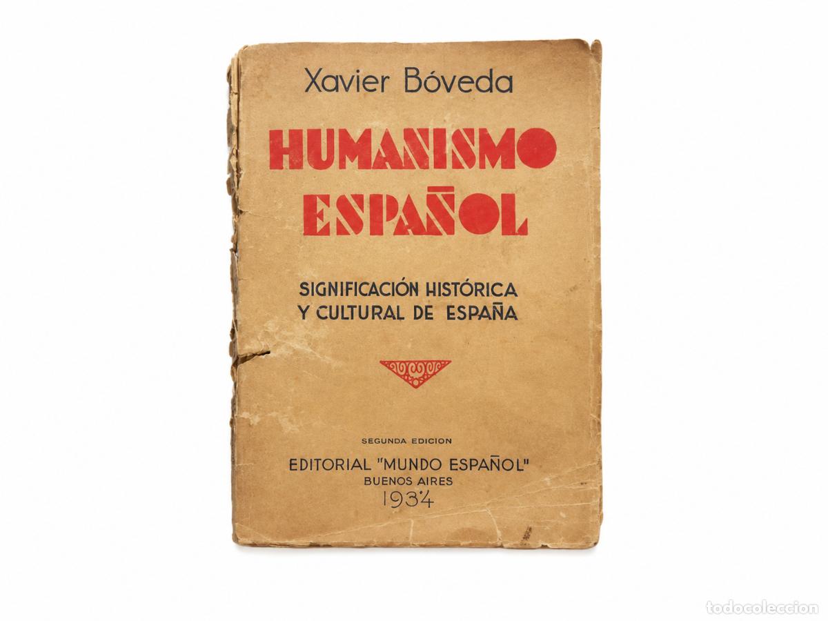 Libros de segunda mano: XAVIER B&Oacute;VEDA &ndash; HUMANISMO ESPA&Ntilde;OL. SIGNIFICACI&Oacute;N HIST&Oacute;RICA Y CULTURAL DE ESPA&Ntilde;A &ndash; LM