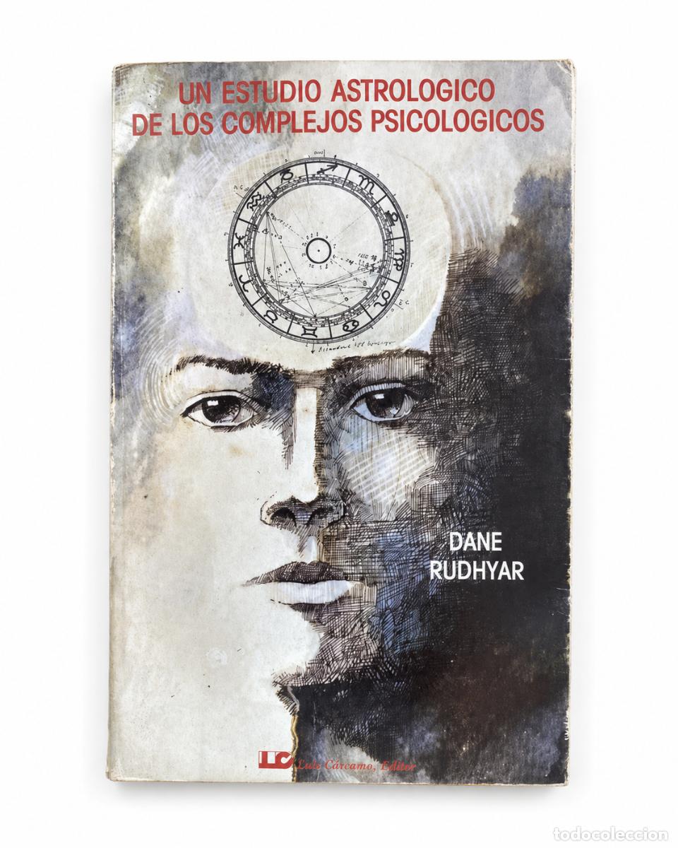 Libros de segunda mano: DANE RUDHYAR &ndash; UN ESTUDIO ASTROL&Oacute;GICO DE LOS COMPLEJOS PSICOL&Oacute;GICOS &ndash; LUIS C&Aacute;RCAMO EDITOR &ndash; LM