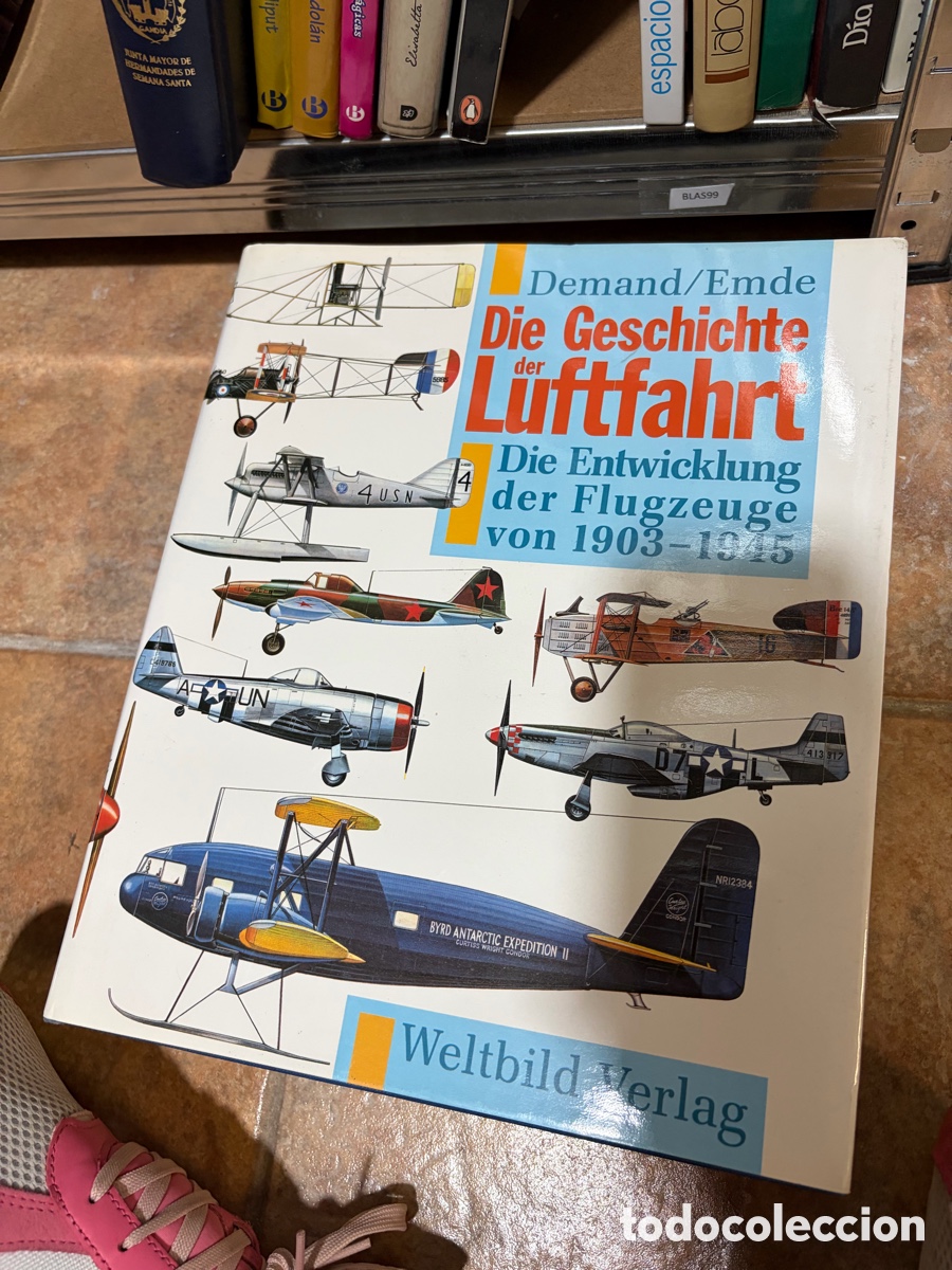 Libros de segunda mano: Blas99 Die Geschichte der Luftfahrt &ndash; Die Entwicklung der Flugzeuge von 1903&ndash;1945 aviones