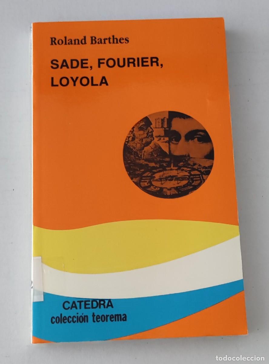 Libros de segunda mano: SADE, FOURIER, LOYOLA - ROLAND BARTHES - ED. CATEDRA