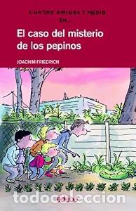 Libros de segunda mano: Amigos y Medio En el Caso del Misterio de los Pepinos - Friedrich, Joachim - Edeb&eacute; - Cuatro, N&ordm; 7
