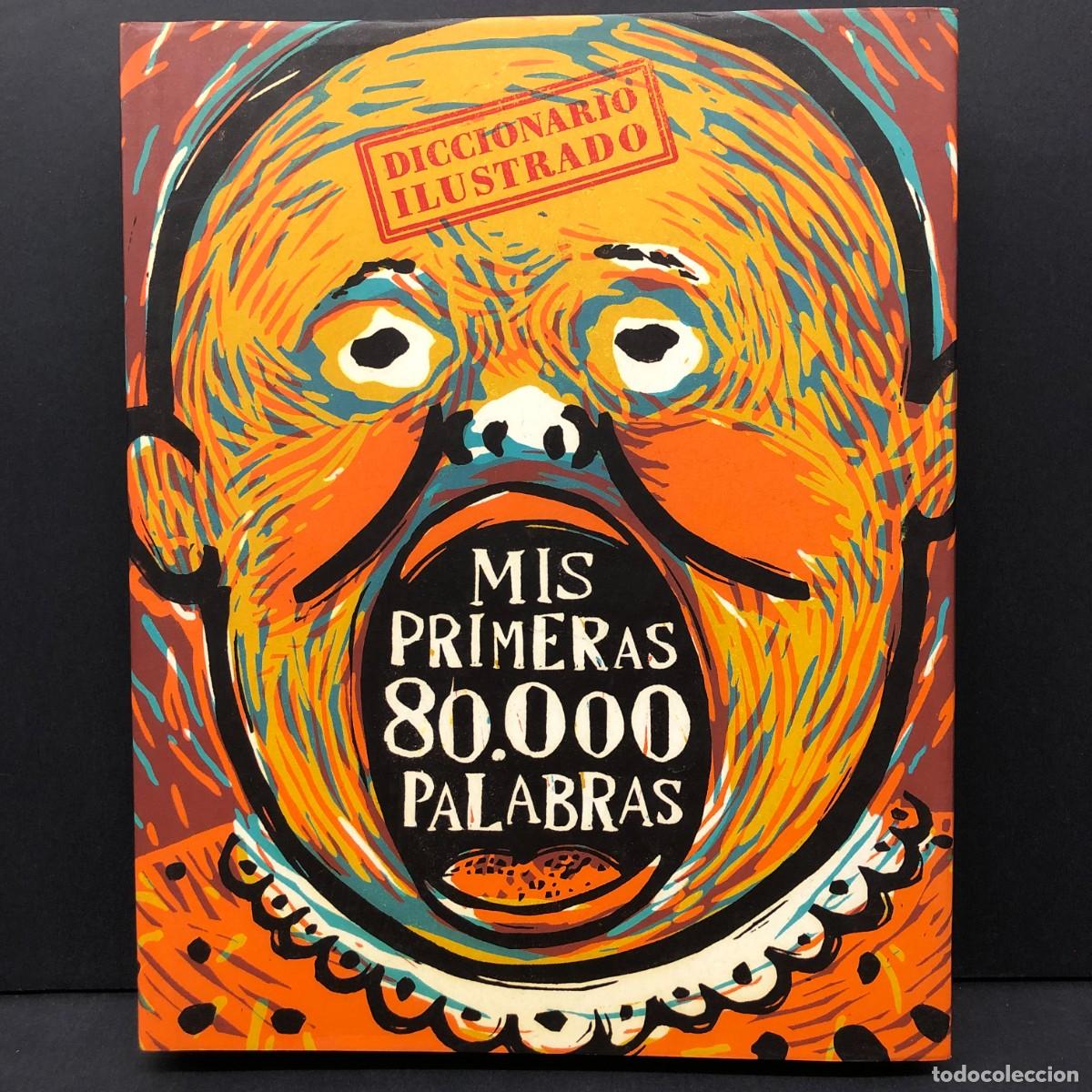 Libros de segunda mano: MIS PRIMERAS 80.000 PALABRAS - DICCIONARIO ILUSTRADO - 2002 - LIBRO PARA NI&Ntilde;OS / 2783