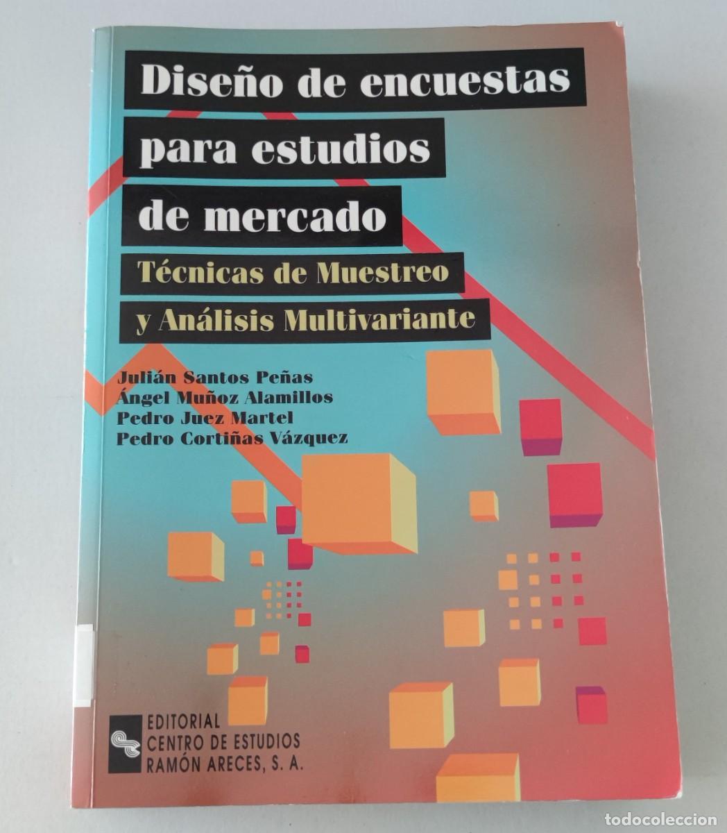 Libros de segunda mano: DISE&Ntilde;O DE ENCUESTAS PARA ESTUDIOS DE MERCADO - JULI&Aacute;N SANTOS PE&Ntilde;AS - RAM&Oacute;N ARECES