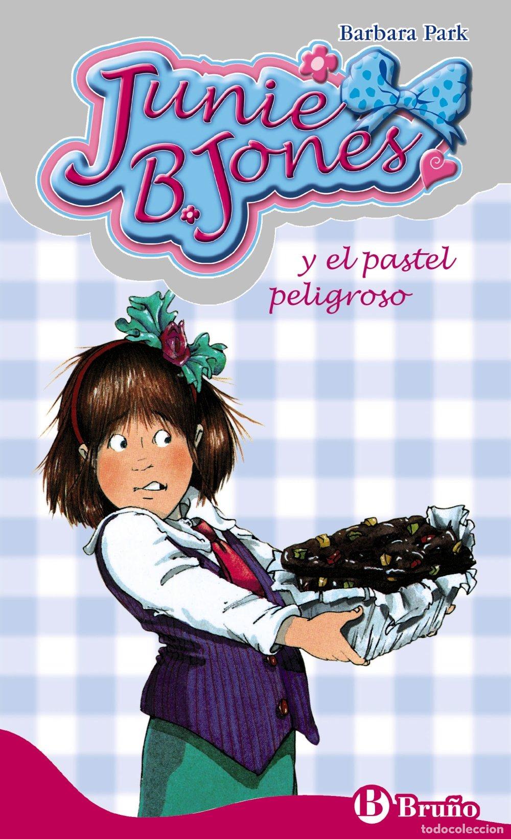 Libros de segunda mano: Junie B. Jones y el Pastel Peligroso: Bru&ntilde;o - Barbara Park - Castellano - 6 A&ntilde;os - N&ordm; 10