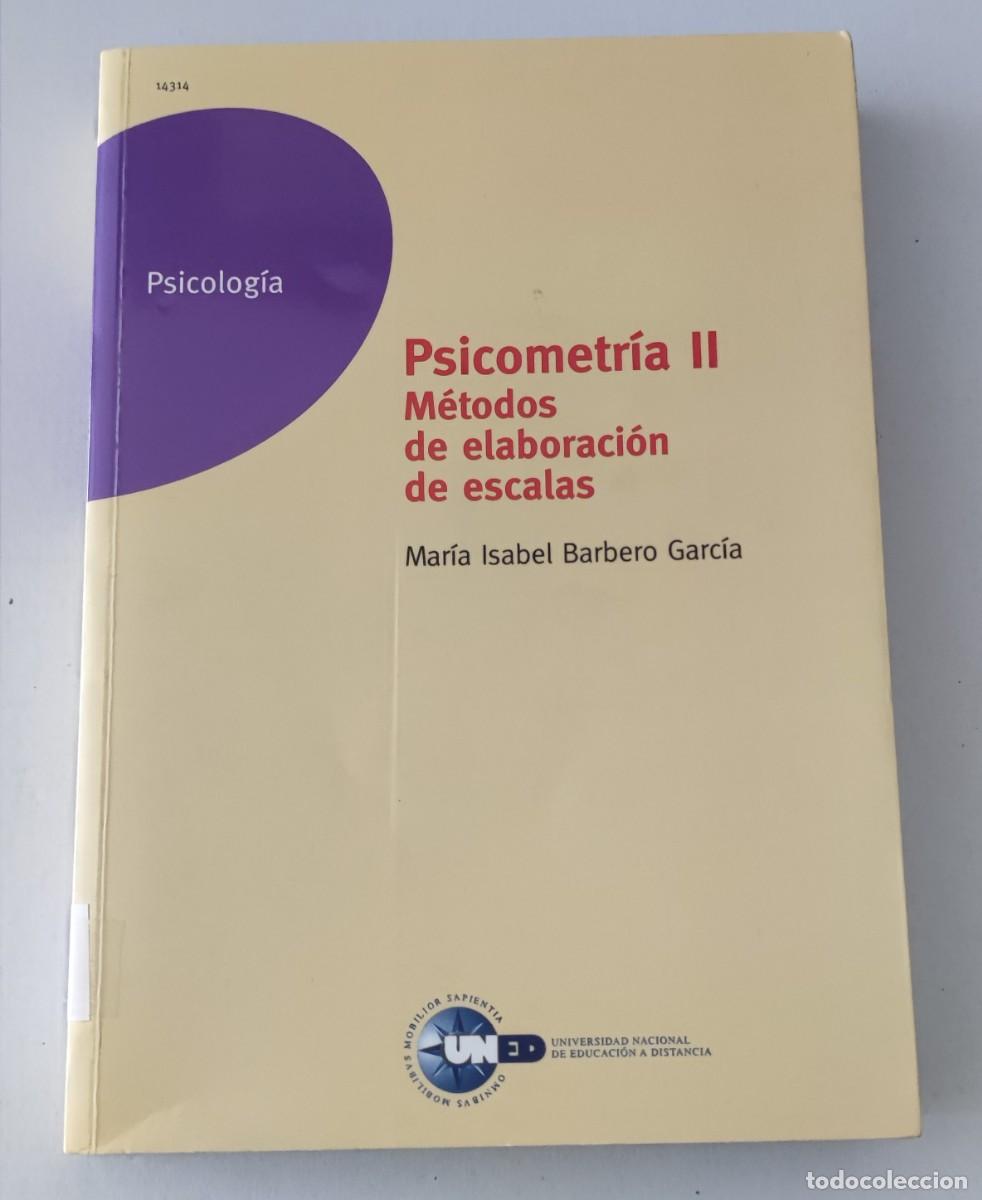 Libros de segunda mano: PSICOMETR&Iacute;A II - M&Eacute;TODOS DE ELABORACI&Oacute;N DE ESCALAS - MAR&Iacute;A ISABEL BARBERO - UNED