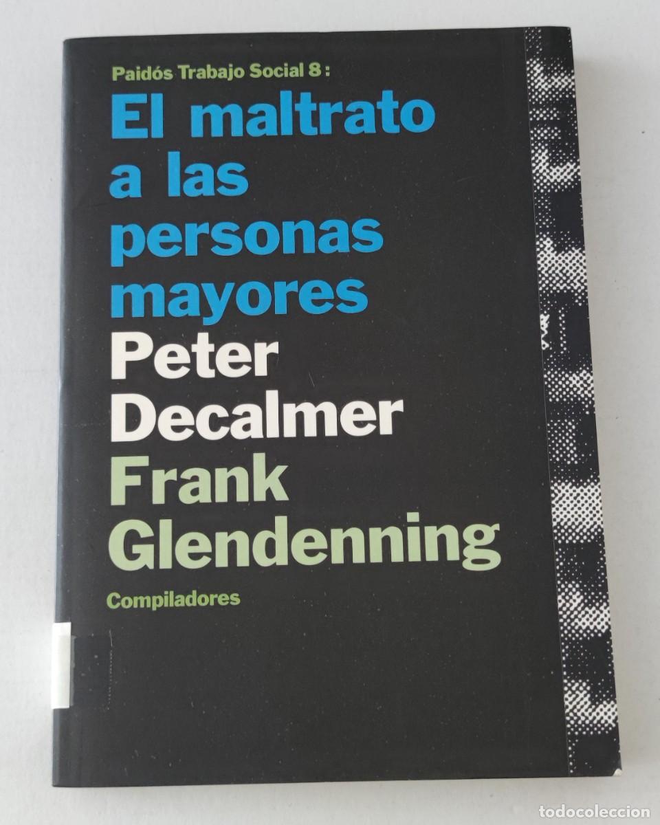 Libros de segunda mano: EL MALTRATO A LAS PERSONAS MAYORES - PETER DECALMER / FRANK GLENDENNING - PAID&Oacute;S TRABAJO SOCIAL