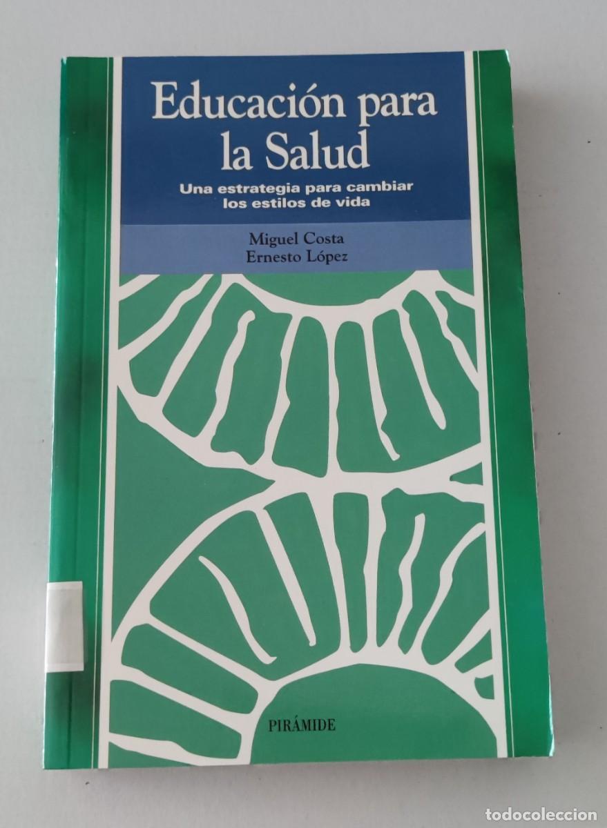 Libros de segunda mano: EDUCACI&Oacute;N PARA LA SALUD - MIGUEL COSTA / ERNESTO L&Oacute;PEZ - EDITORIAL PIRAMIDE