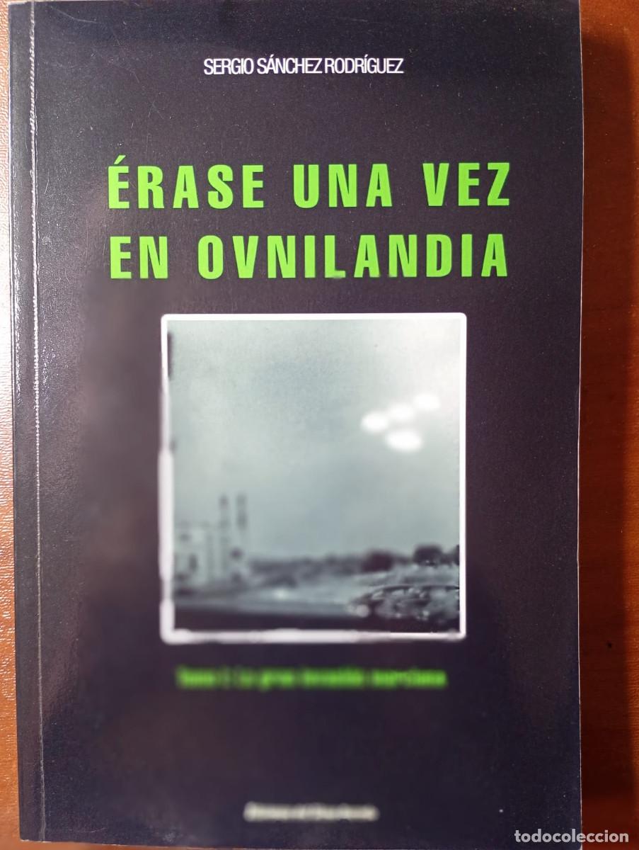 Libros de segunda mano: ERASE UNA VEZ EN OVNILANDIA. SERGIO SANCHEZ RODRIGUEZ