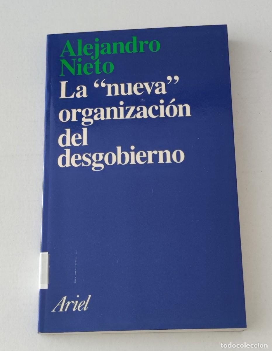 Libros de segunda mano: LA NUEVA ORGANIZACI&Oacute;N DEL DESGOBIERNO - ALEJANDRO NIETO - ARIEL