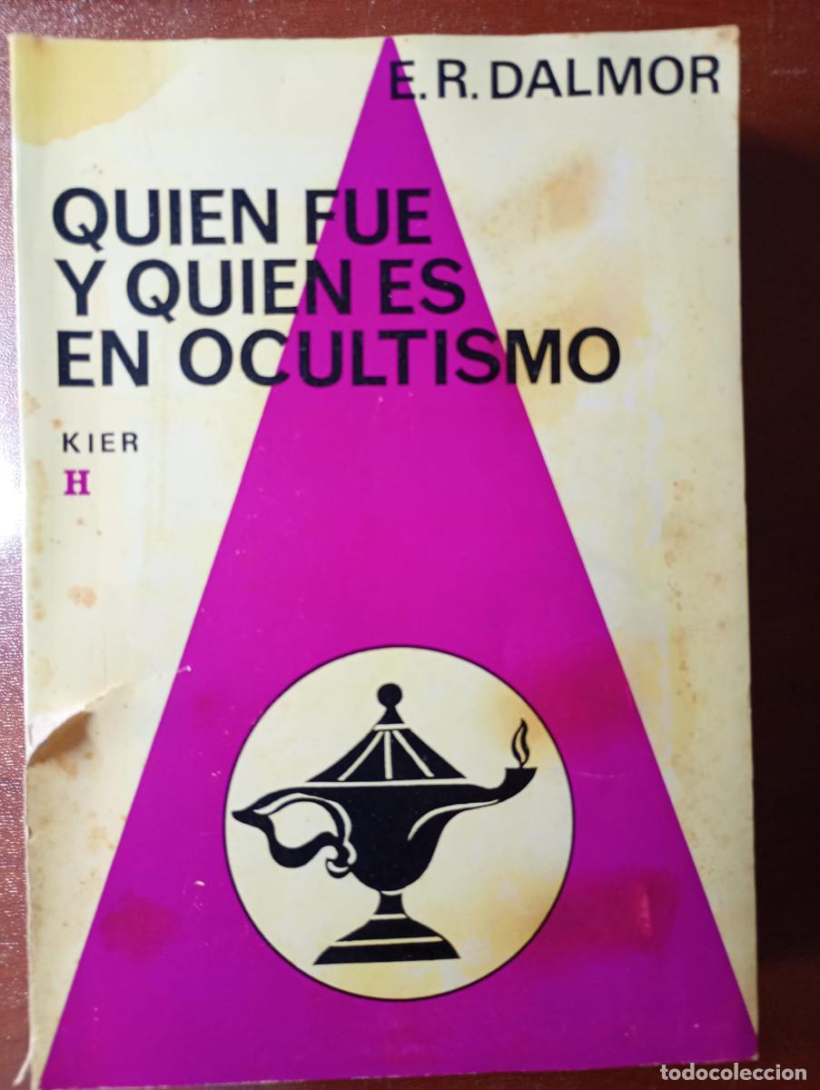 Libros de segunda mano: QUIEN FUE Y QUIEN ES EN OCULTISMO. E.R.DALMOR
