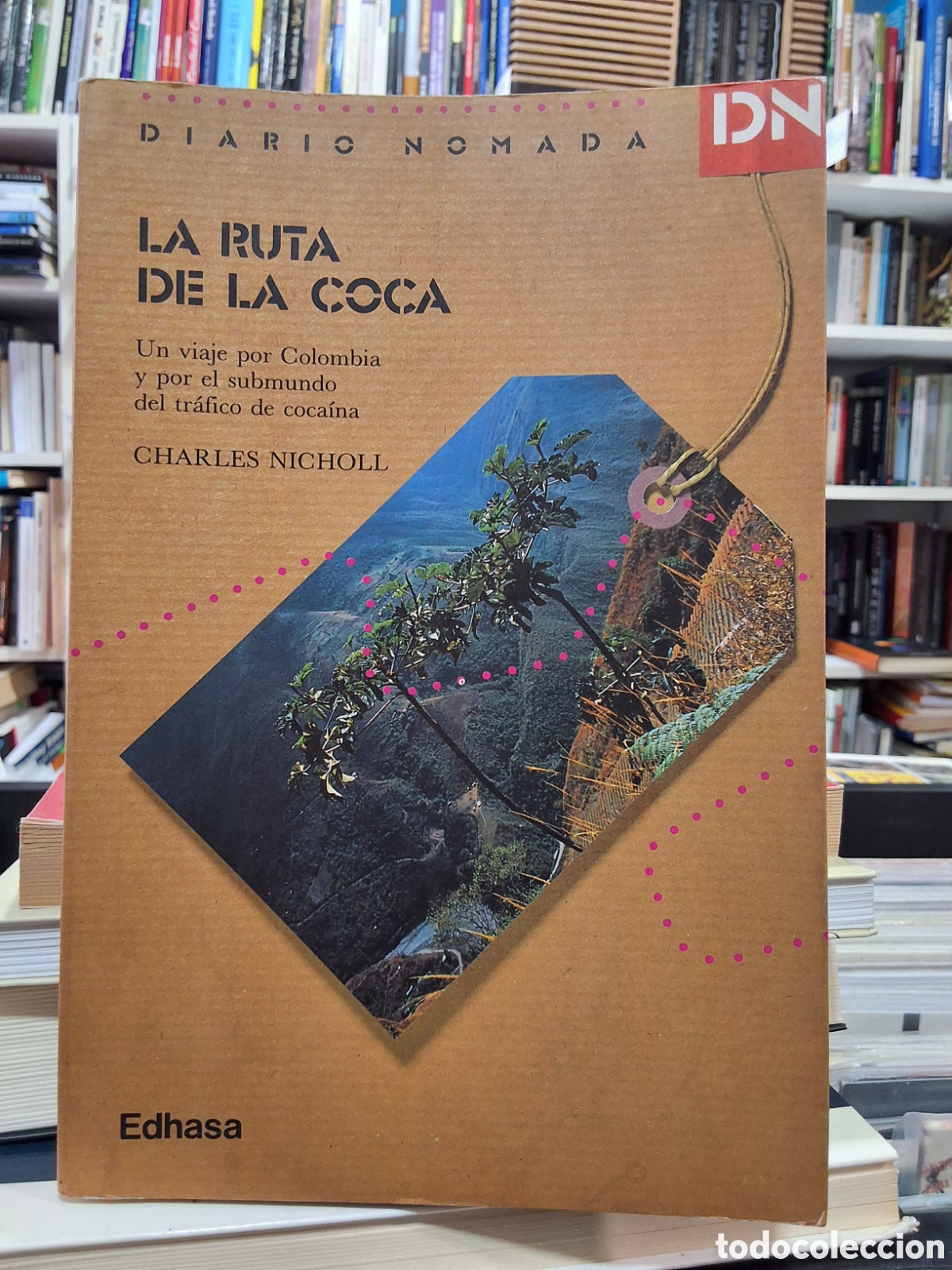Libros de segunda mano: LA RUTA DE LA COCA - UN VIAJE POR COLOMBIA Y POR EL SUBMUNDO DEL TR&Aacute;FICO DE COCAINA - Ch. NICHOLL