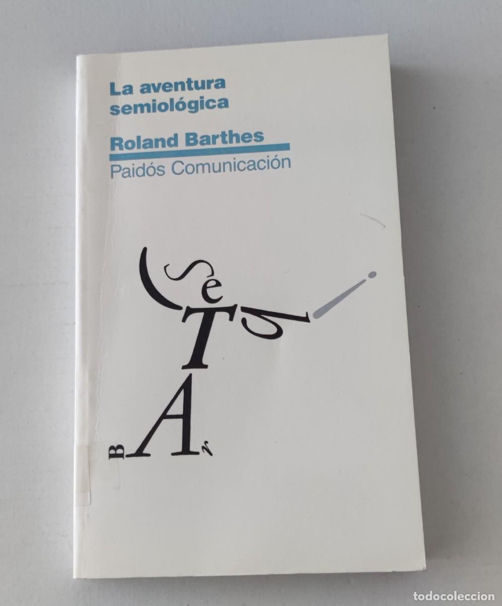 Libros de segunda mano: LA AVENTURA SEMIOL&Oacute;GICA - ROLAND BARTHES - PAID&Oacute;S COMUNICACI&Oacute;N