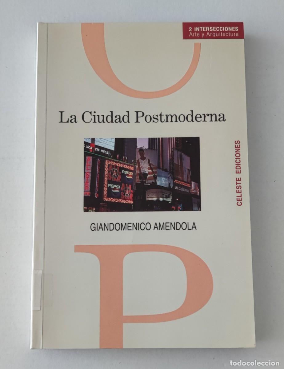 Libros de segunda mano: LA CIUDAD POSTMODERNA - GIANDOMENICO AMENDOLA - CELESTE EDICIONES