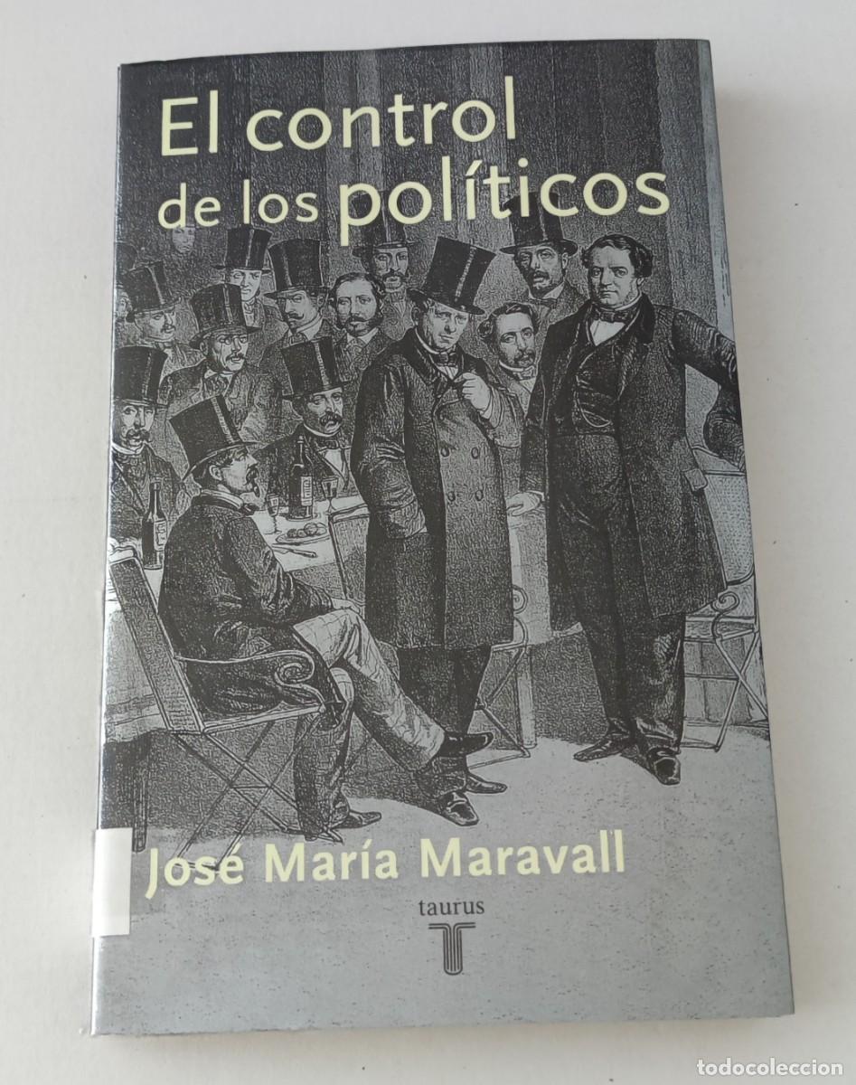 Libros de segunda mano: EL CONTROL DE LOS POL&Iacute;TICOS - JOS&Eacute; MAR&Iacute;A MARAVALL - EDITORIAL TAURUS